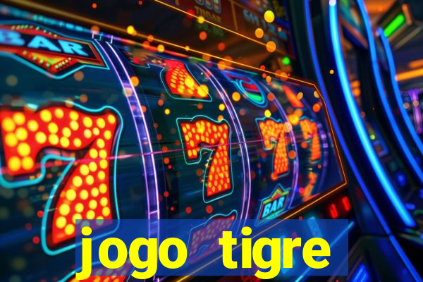 jogo tigre plataforma nova